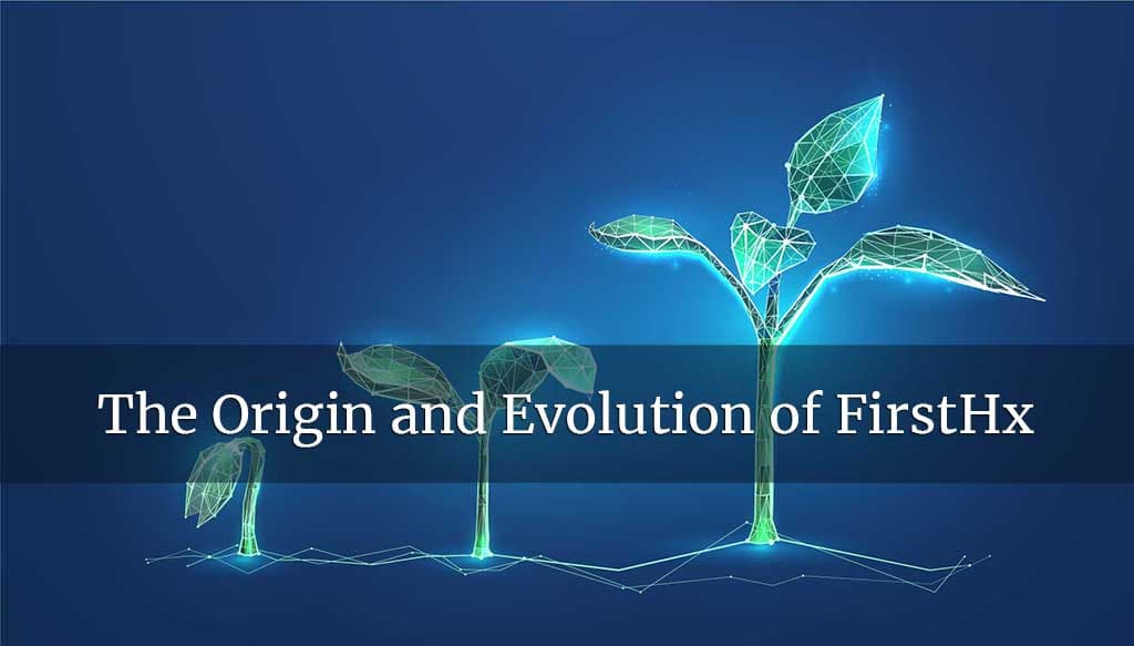 The Origin and Evolution of FirstHx: A Tale of Persistence and Innovation